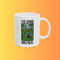 The Grind Was Real Coffee Mug
